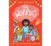 The Worries Shara and the Really Big Sleepover