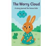 The Worry Cloud: A Story Journal for Brave Kids