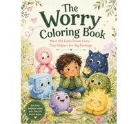 The Worry Coloring Book: Mindfulness Stories & Calming Activities for Anxiety (Ages 4-8)