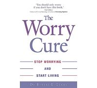 Robert L. Leahy The Worry Cure (Tascabile)