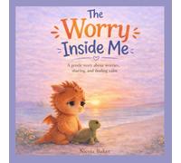 The Worry Inside Me: A gentle story about worries, sharing, and finding calm