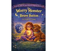 THE WORRY MONSTER and The BRAVE BUTTON