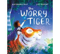 The Worry Tiger: A magical mindfulness story to soothe, comfort and calm