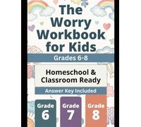 The Worry Workbook for Kids: Grades 6-8