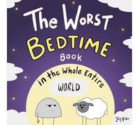The Worst Bedtime Book in the Whole Entire World