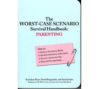 The Worst-Case Scenario Survival Handbook: Parenting