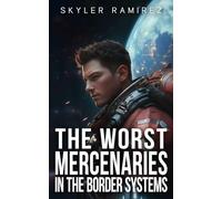 The Worst Mercenaries in the Border Systems