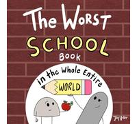 The Worst School Book in the Whole Entire World