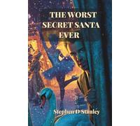 The Worst Secret Santa Ever: The Twelve Catastrophes of Stephen & Jane and a Dog Named Roo