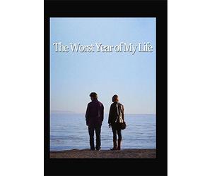 The Worst Year of My Life