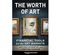 The Worth of Art: Financial Tools for the Art Markets