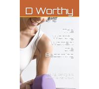 The Worthy Woman: the Becoming: Healing, Identity and Return to Her Crown