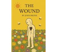 The Wound: Trauma, Wounds, Betrayal - The Journey to Recovery