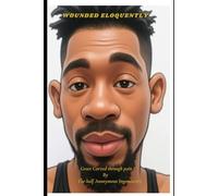 The Wounded Eloquently: Grace Carved Through Pain