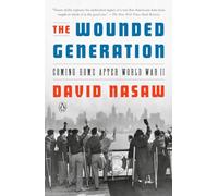 The Wounded Generation: Coming Home After World War II