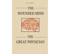 The Wounded Mind and The Great Physician