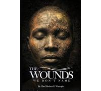 The Wounds We Don't Name