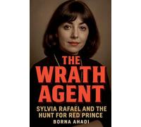 The Wrath Agent: Sylvia Rafael and the Hunt for Red Prince