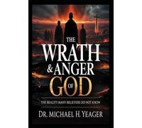 THE WRATH & ANGER OF GOD: The Reality Many Believers Do Not Know