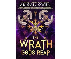 The Wrath Gods Reap: A Burn-the-World-Down Gr ods Romantasy (The Crucible, 3)