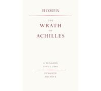 The Wrath of Achilles: Homer