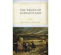 The Wrath of Almighty God: Sermons on God's Judgment Against Sinners