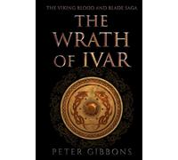 The Wrath of Ivar: The second book in the Viking Blood and Blade Saga
