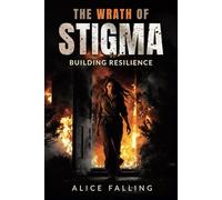 The Wrath of Stigma: Building Resilience