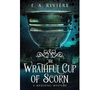 The Wrathful Cup of Scorn: A Medieval Mystery: 2
