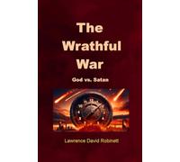 The Wrathful War: God vs. Satan