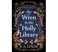 The Wren in the Holly Library: An addictive dark romantasy series inspired by Beauty and the Beast