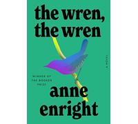 Anne Enright The Wren, the Wren (Copertina rigida)