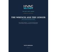THE WRENCH AND THE LEDGER SERVICE MANAGER DEVELOPMENT PROGRAM: A 12-Week Operational Program & Field Workbook Companion to The Wrench and the Ledger
