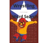 The Wrestling Word Search: A wrestling themed word find for wrestling fans of all ages.