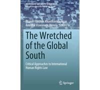 The Wretched of the Global South: Critical Approaches to International Human Rights Law