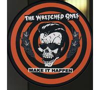 The Wretched Ones - Make It Happen - Pict.Lp