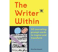 The Writer Within : 50 journaling prompt cards to inspire and transform