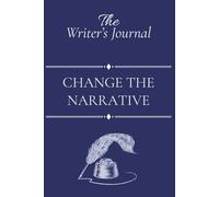 The Writer's Journal: Change The Narrative