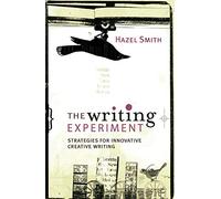 The Writing Experiment: Strategies for innovative creative writing
