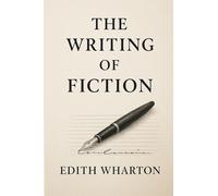 The Writing of Fiction: A Sublime Book