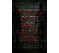 The Writing on the Wall: Blood Still Stains: 4