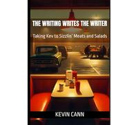 The Writing Writes the Writer: Taking Kev to Sizzlin’ Meats and Salads