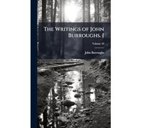 The Writings of John Burroughs. [
