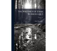 The Writings of John Burroughs. [