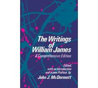 The Writings of William James: A Comprehensive Edition, Including an Annotated Bibliography Updated Through 1977