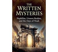 The Written Mysteries: Nephilim and Noah