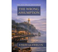 The Wrong Assumption: A Bae Draig Mystery