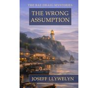 The Wrong Assumption: A Bae Draig Mystery