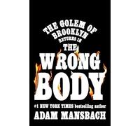 The Wrong Body: A Golem of Brooklyn Novel