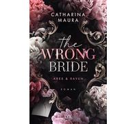 The Wrong Bride: Heiß ersehnt in den Regalen der deutschen Leser:innen: Die TIKTOK-Hype Reihe aus den USA: 1